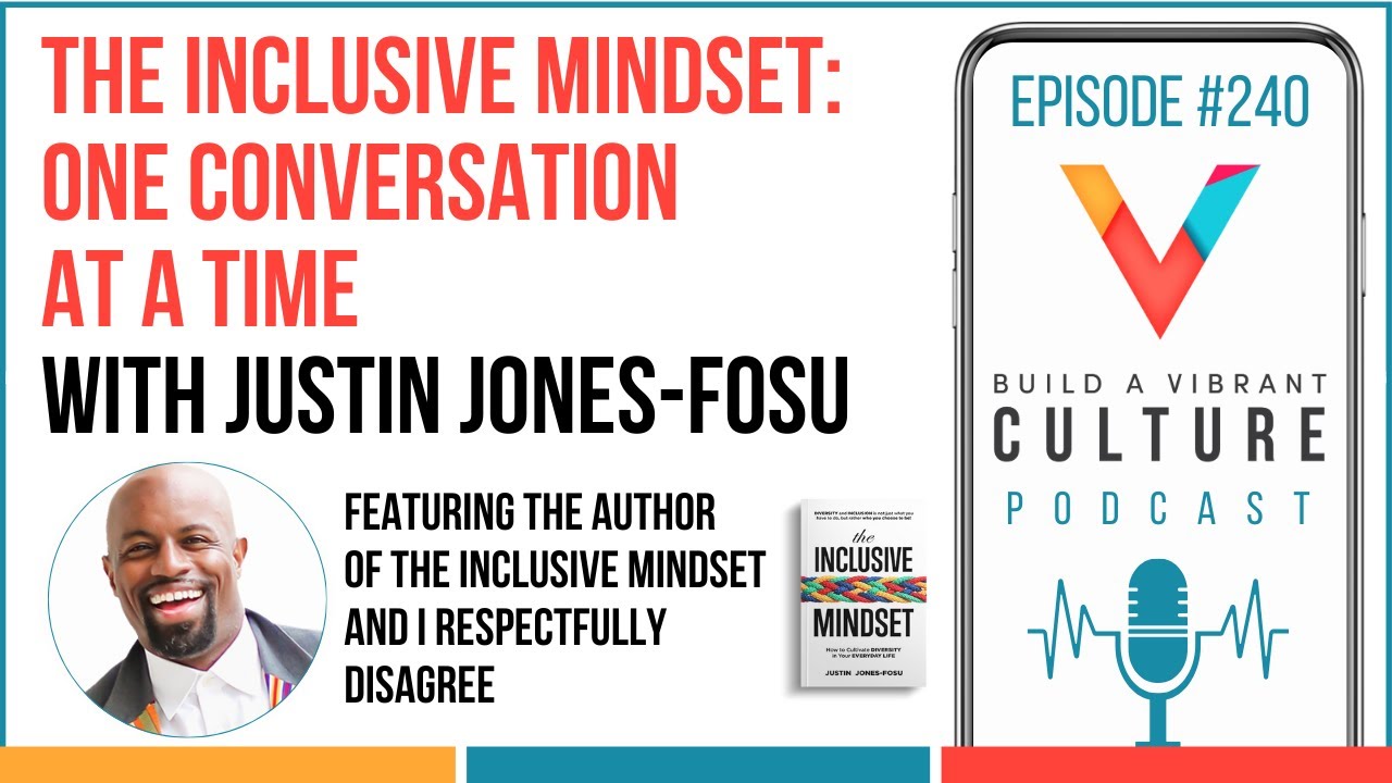 The Inclusive Mindset: One Conversation at a Time with Justin Jones-Fosu