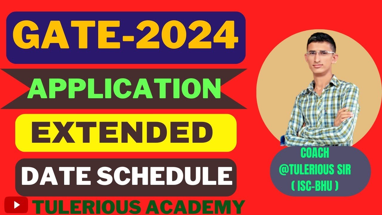 GATE-2024 APPLICATION FORM DATE EXTENDED WITH REGULAR FEE | GATE UPDATE 2024