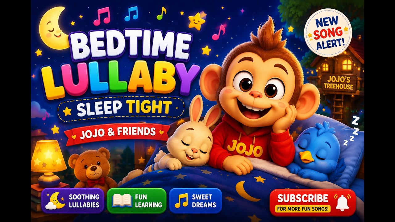 🌙 Jojo's Bedtime Lullaby | Sleep Tight Kids Song 😴 | Jojo & Friends Nursery Rhymes