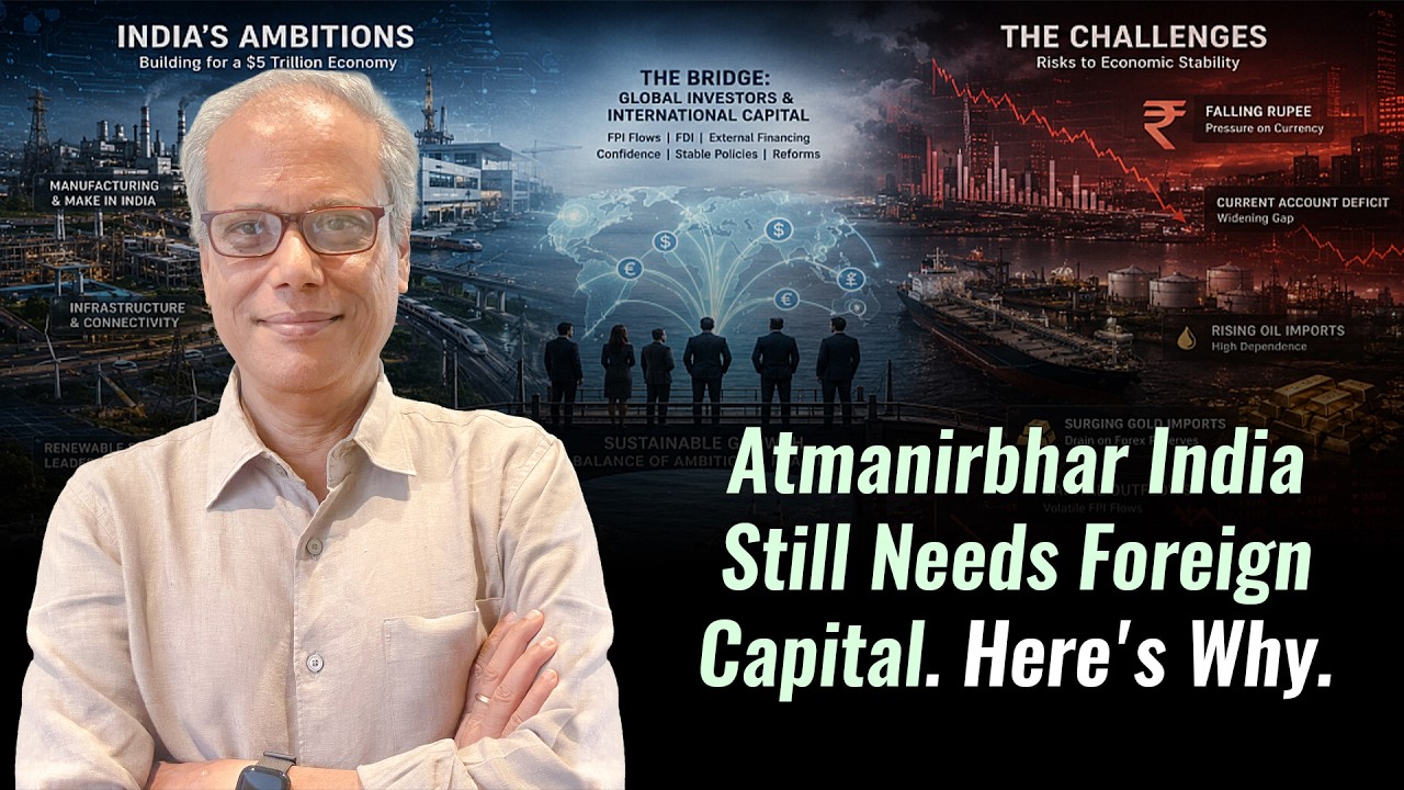 Atmanirbhar India Still Needs Foreign Capital. Here's Why.
