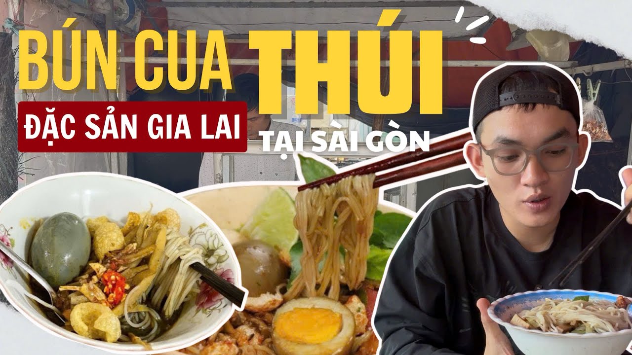 Bún Cua Thúi Gia Lai | Tại Sài Gòn Quán Bình Dân Giá Rẻ Bất Ngờ 