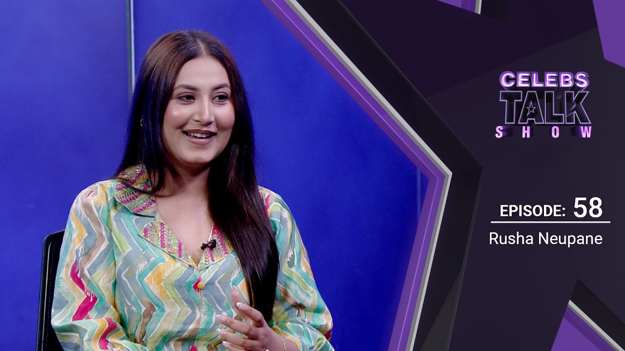 Rusha Neupane | Celebs Talk Show |E-58| | Himalaya TV