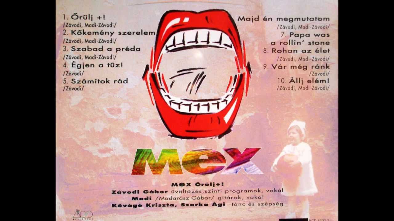 Mex - Őrülj +!