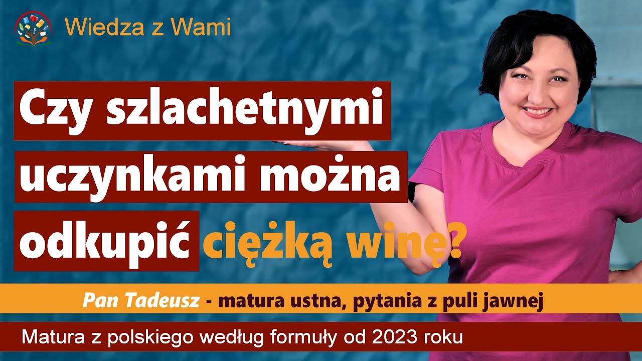 Czy szlachetnymi uczynkami można odkupić ciężką winę? Pan Tadeusz. Czytaj opis filmu