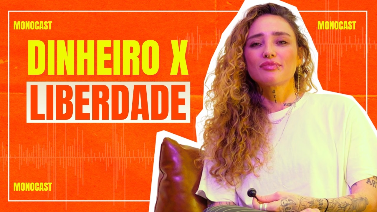 LIBERDADE OU DINHEIRO NA CONTA? #07