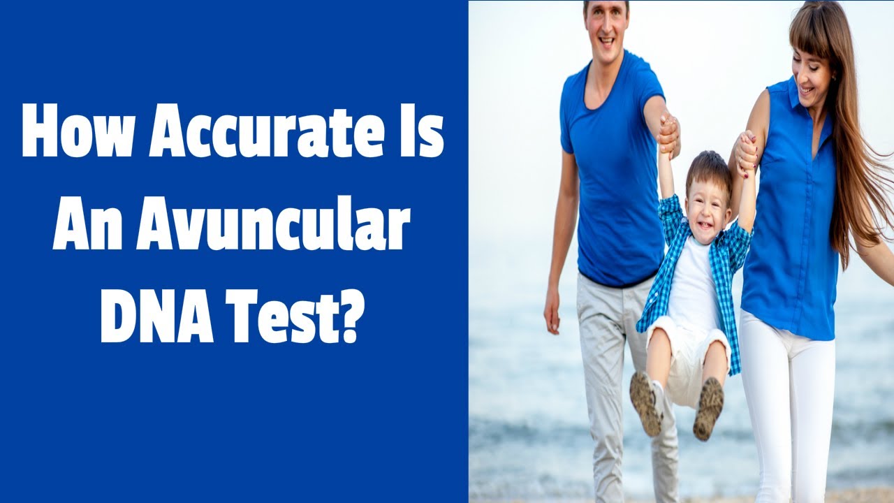 Avuncular DNA Test: How Accurate Is An Avuncular DNA Testing?