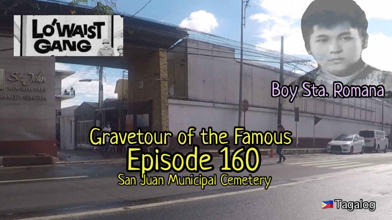 Gravetour of the Famous E160🇵🇭 | Boy Sta. Romana (Lo' Waist Gang) | San Juan Municipal Cemetery