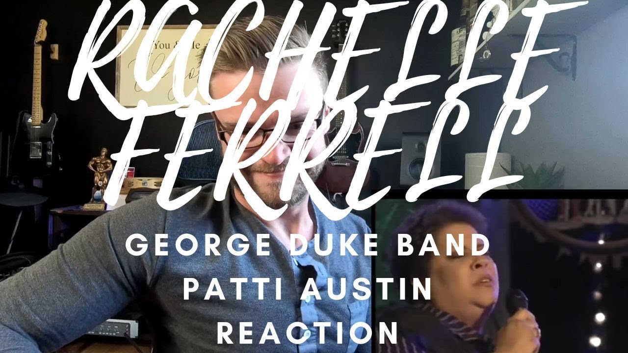 GEORGE DUKE BAND & RACHELLE FERRELL & PATTI AUSTIN - YOU DON'T KNOW WHAT LOVE IS - REACTION