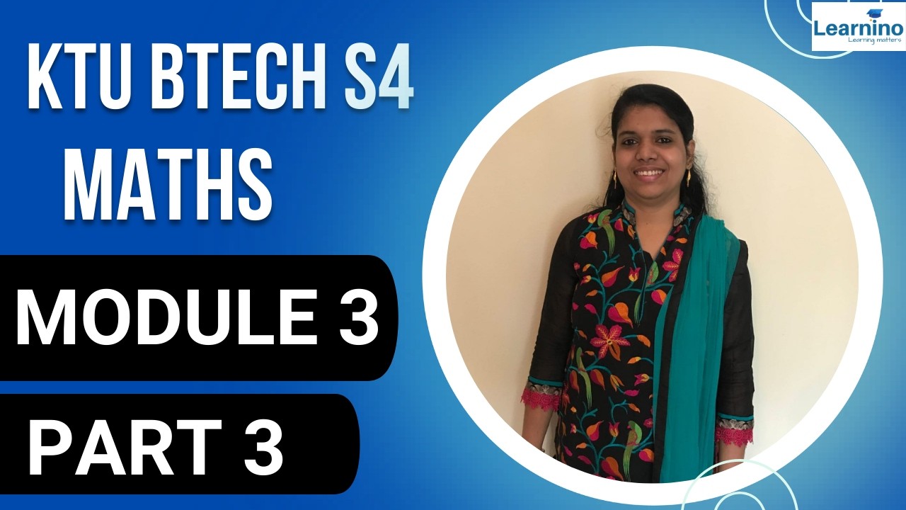 KTU BTECH S4 MATHS MODULE 3 PART  3