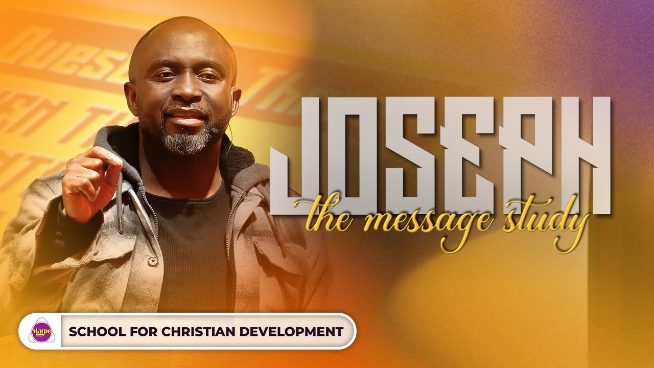JOSEPH: THE MESSAGE STUDY | Apostle A.B. Prince | Marpe Assembly