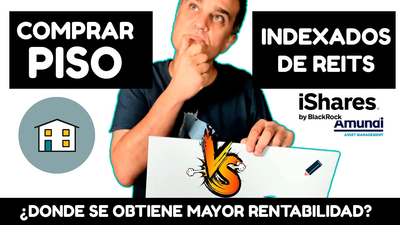 &iquest;QUE ES MAS RENTABLE INVERTIR EN VIVIENDA DIRECTAMENTE O INVERTIR EN UN INDEXADOS DE REITS?