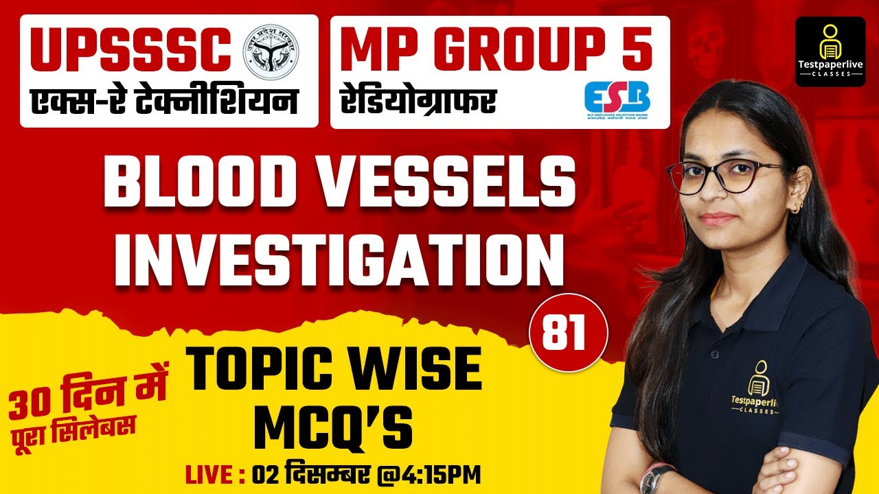 UPSSSC X-Ray Technician Classes | MP Group 5 Radiographer Classes | Blood Vessels investigation  #81