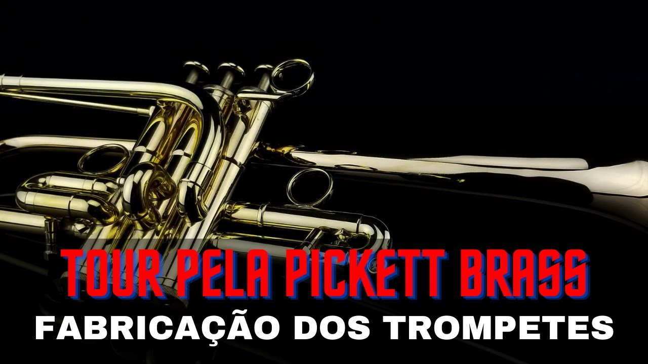 TOUR PELA PICKETT BRASS - FABRICAÇÃO DOS TROMPETES BLACKBURN