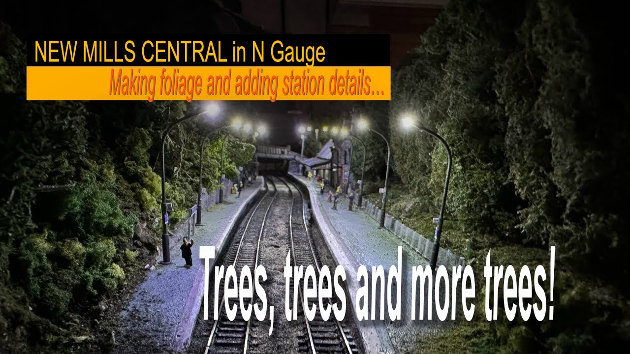 TREES, TREES AND MORE TREES - New Mills Central in N gauge.