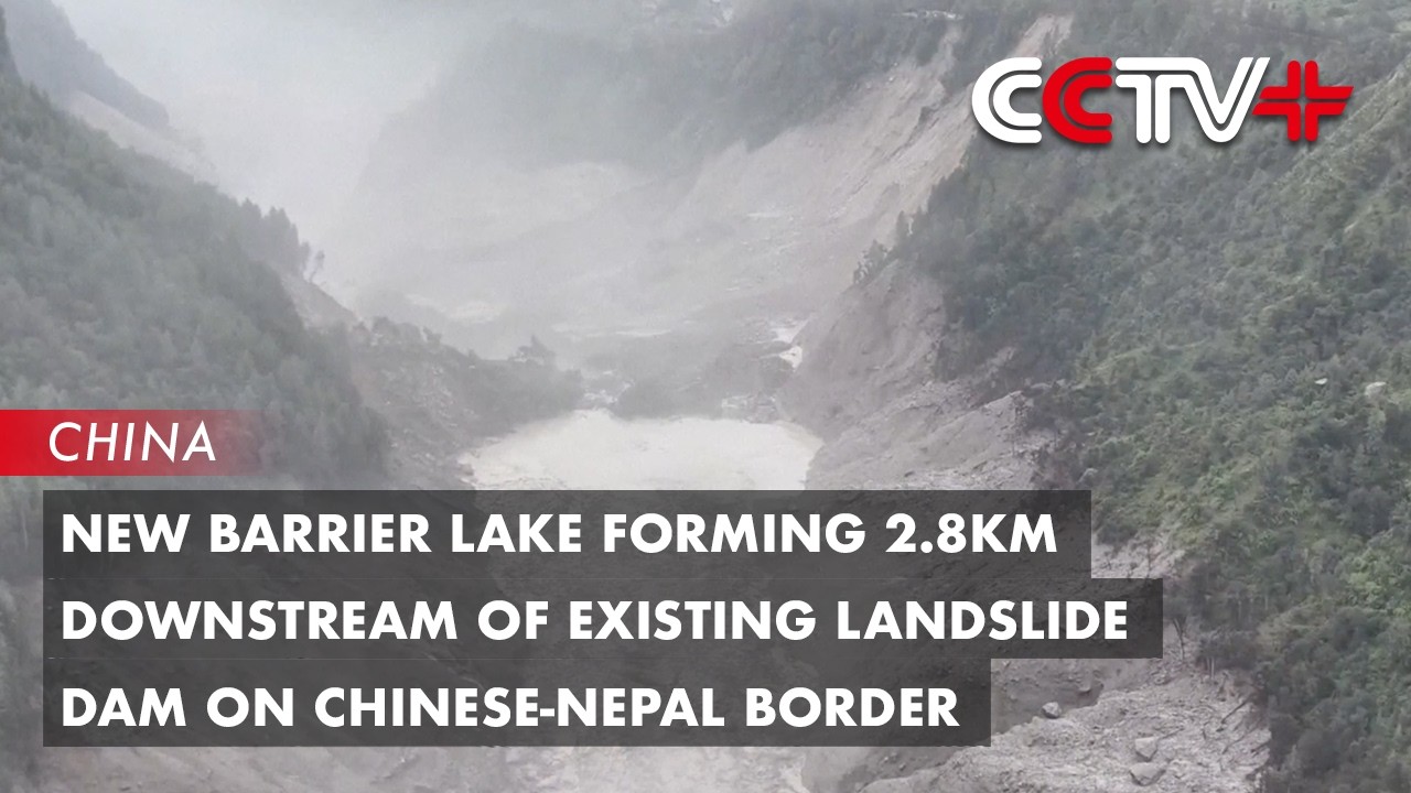 New Barrier Lake Forming 2.8km Downstream of Existing Landslide Dam on Chinese-Nepal Border