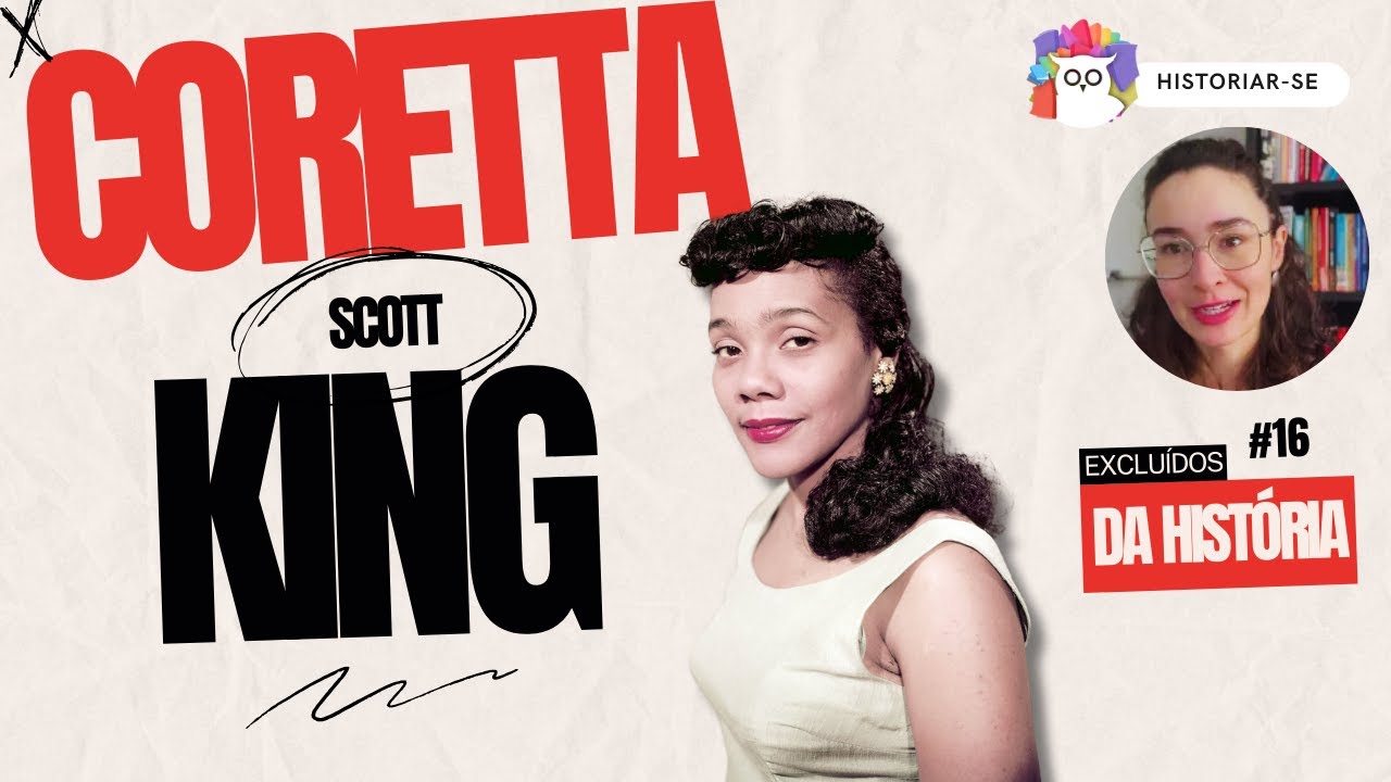 CORETTA SCOTT KING E A LUTA PELOS DIREITOS CIVIS NOS EUA | Excluídos da História #16 | Historiar-Se