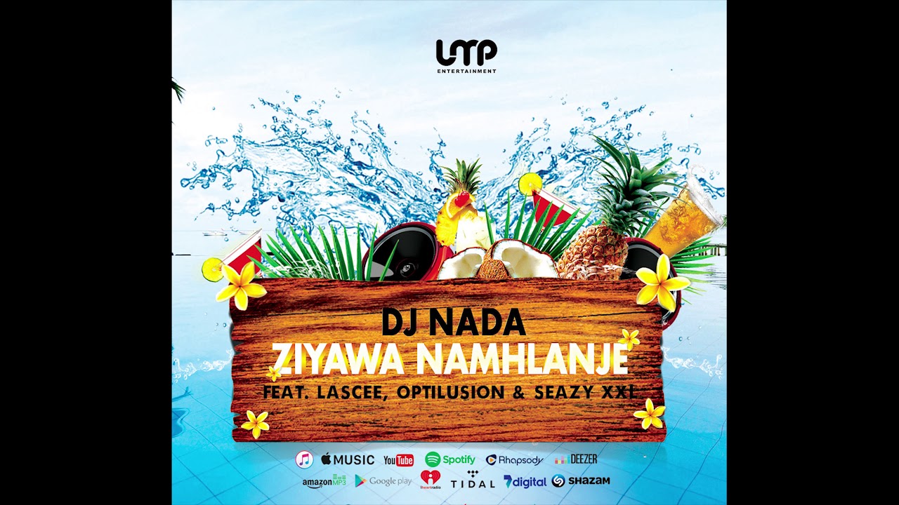 Dj Nada-Ziyawa Namhlanje (Feat. Lascee, Optilusion & Seazy XXL)(Official Audio)
