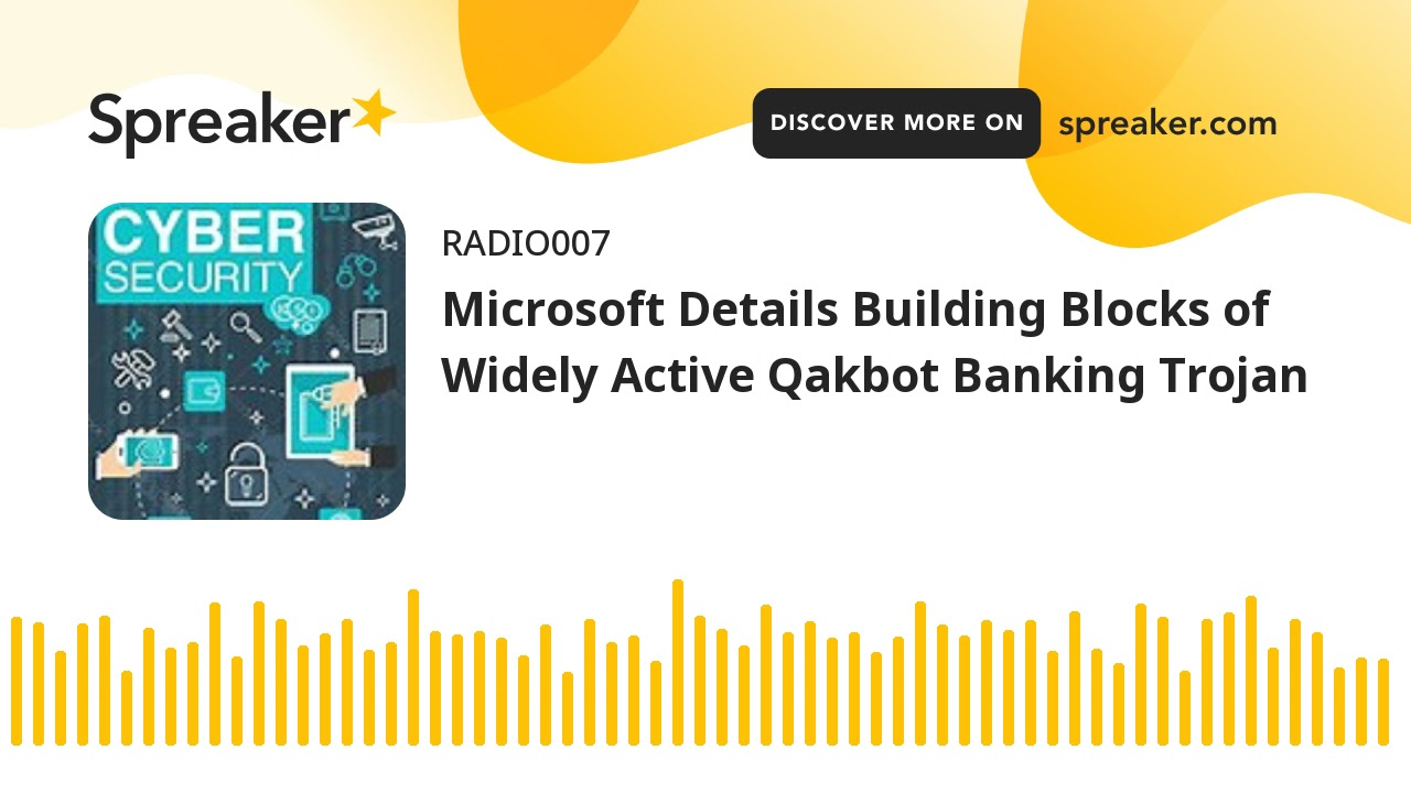 Microsoft Details Building Blocks of Widely Active Qakbot Banking Trojan