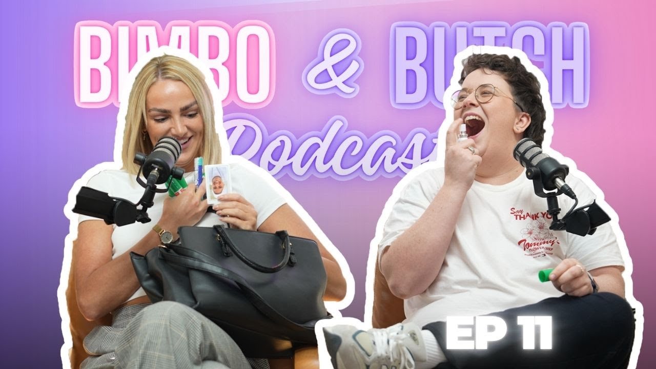 Bimbo & Butch Podcast | Ep 011 | Weird Things We Carry With Us