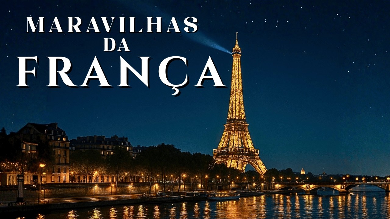 Maravilhas da França: Uma Viagem Entre Castelos, Vilarejos e Paisagens Inesquecíveis