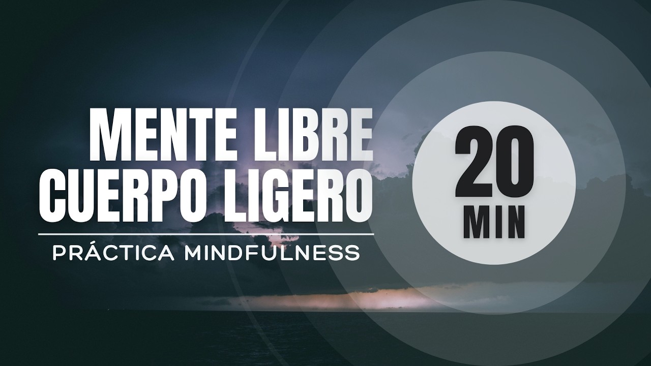 Mente Libre, Cuerpo Ligero • Mindfulness (20 min) • todomente