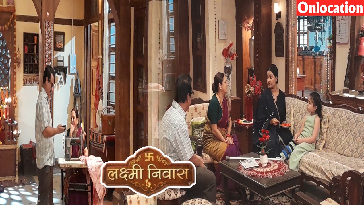 Lakshmi Niwas On location | Ghar मे हो रहीं Radhika के शादी कि बात | क्यु आ रहा Radhika को ग़ुस्सा?