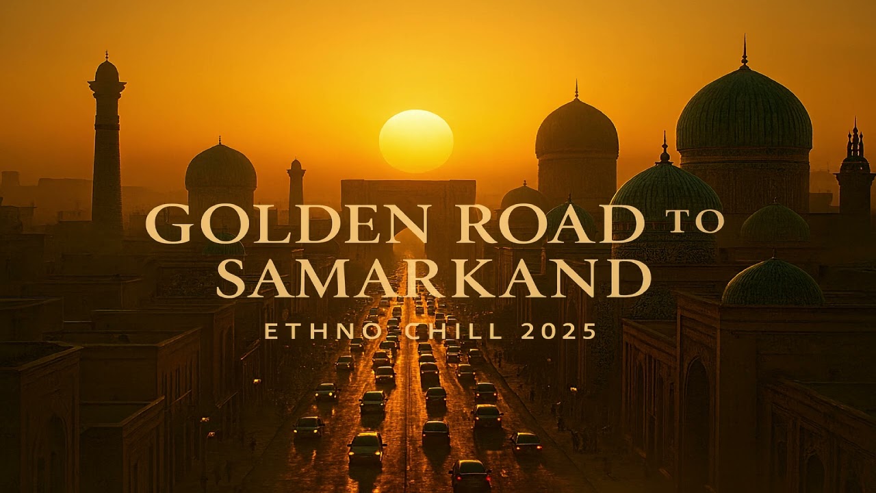 🎧 Golden Road to Samarkand &ndash; Ai Breeze | Ethno Chill 2025