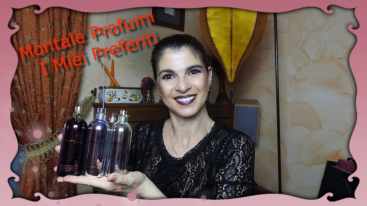 PROFUMI MONTALE. I MIEI PREFERITI e QUALE VI CONSIGLIO. Manuela Rodriquez
