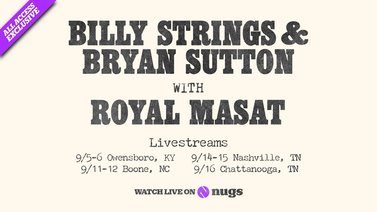 Billy Strings & Bryan Sutton with Royal Masat 9/15/25 Nashville, TN