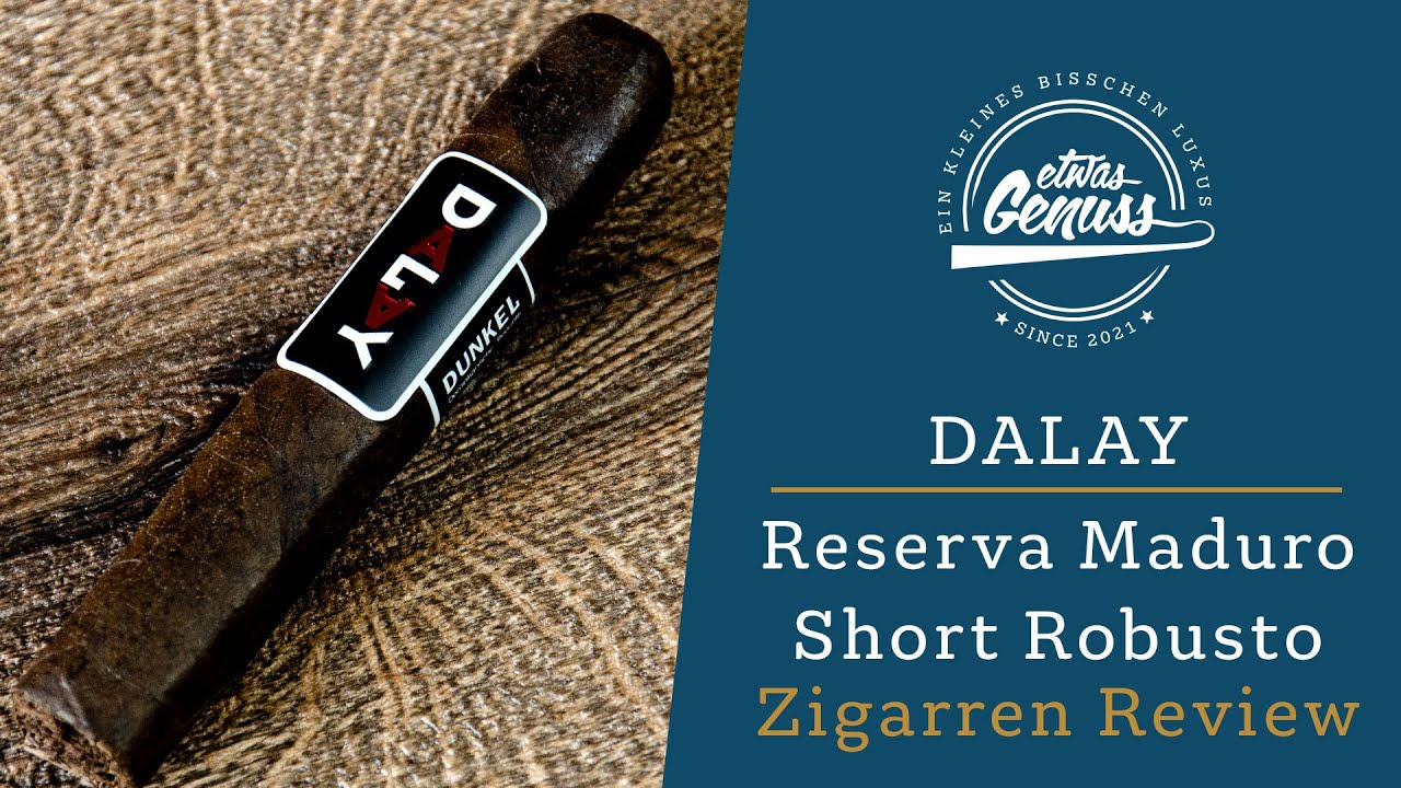 Guter Zug oder Durchzug? - Dalay Reserva Maduro Review