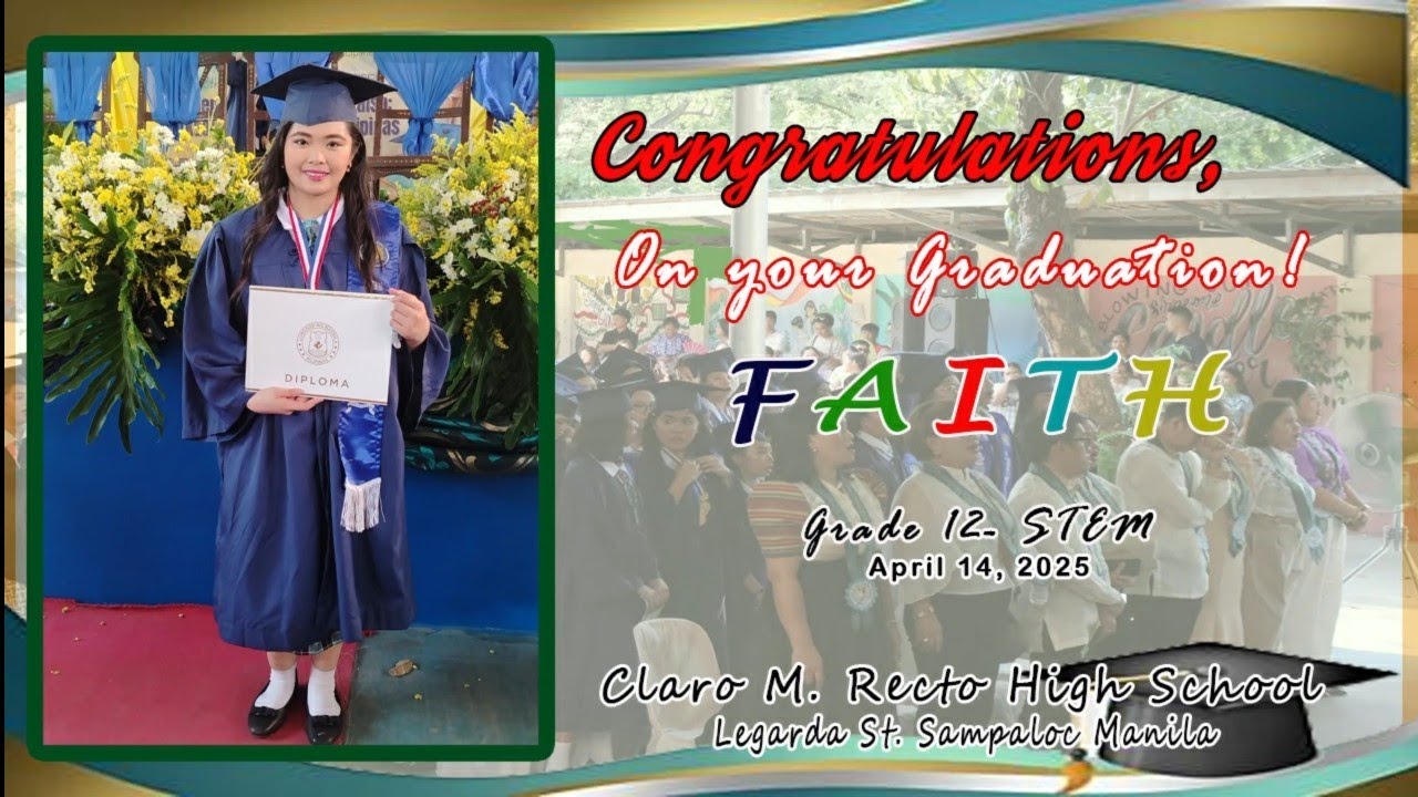 FAITH'S Graduation Day @C.M. Recto High Shool - April 14, 2025 