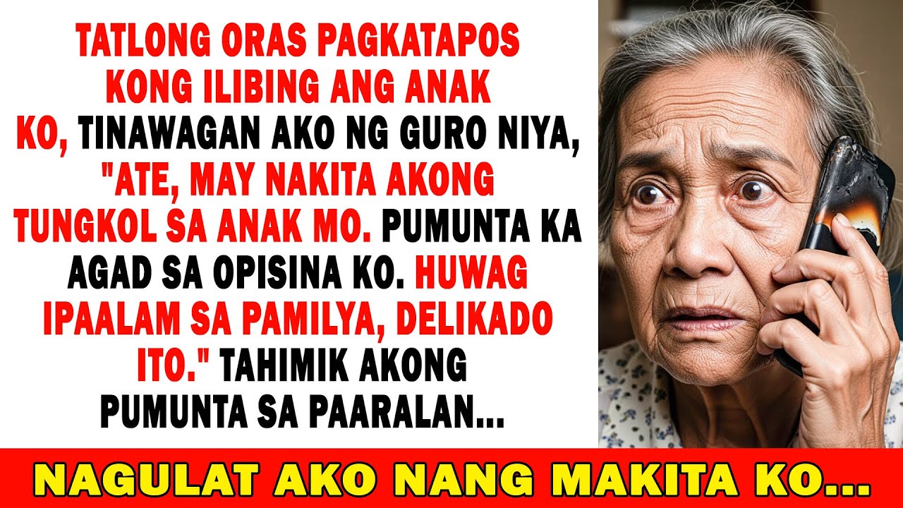 Pagkatapos Ilibing Ang Anak Ko, Tawag Ako Ng Guro 📞 "Pumunta Ka Agad Sa Opisina Ko, May Nalaman Ako"