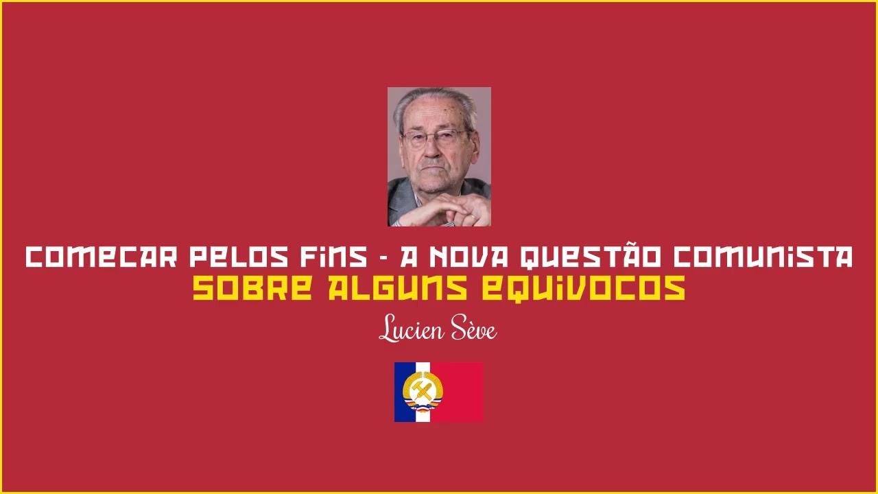 Começar Pelos Fins – A Nova Questão Comunista - 2.06 Sobre alguns equívocos