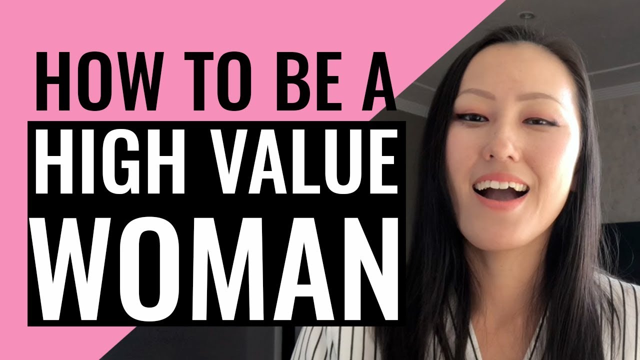How To Be A High Value Woman (To Attract Quality Men)