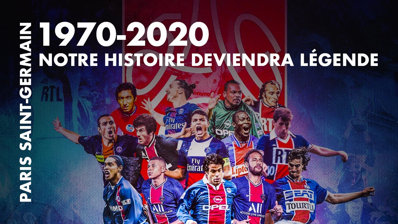 PARIS SAINT-GERMAIN - 50 ANS - NOTRE HISTOIRE DEVIENDRA L&Eacute;GENDE