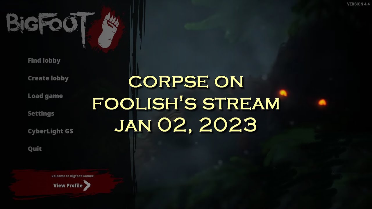 Corpse Husband on Foolish's stream - Big Foot and Raft (JAN 02, 2023)