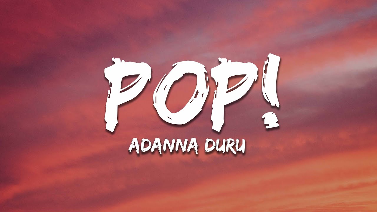 Adanna Duru - POP! (Lyrics)