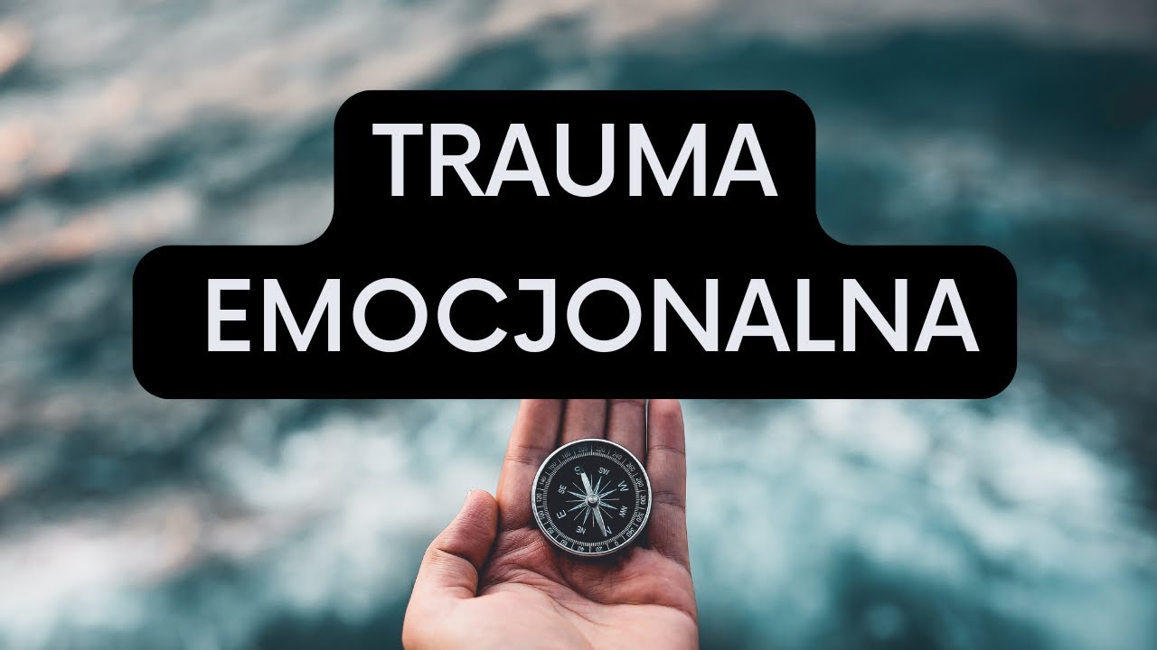 Krajobraz traumy emocjonalnej.