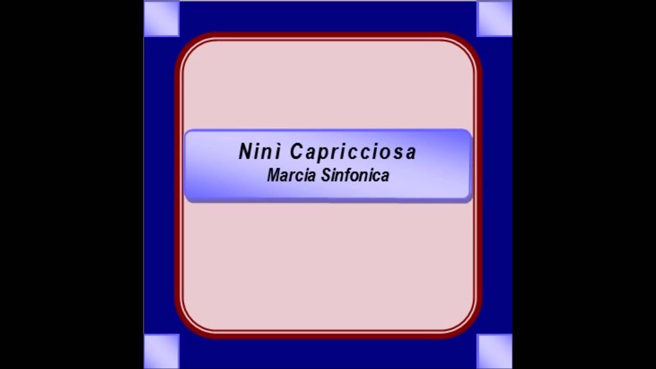 "Ninì la Capricciosa"- Marcia Sinfonica - E. Abbate
