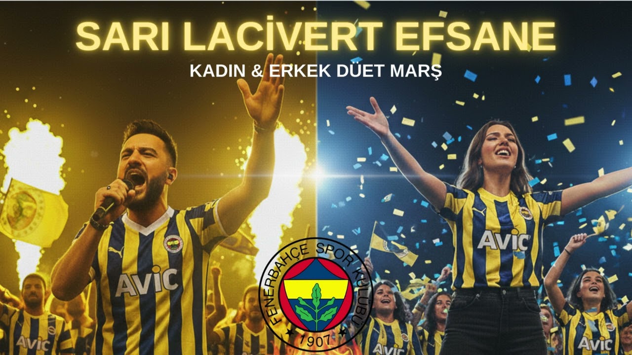 Fenerbahçe - Ebedi Sevda [Özel Kadın-Erkek Düet Marş]