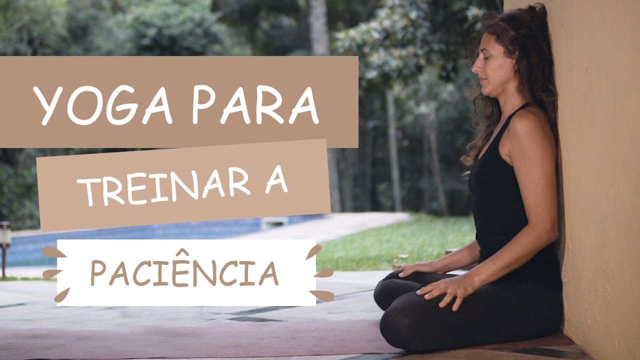 Sequência de Yoga para treinar a Paciência | Fernanda Cunha