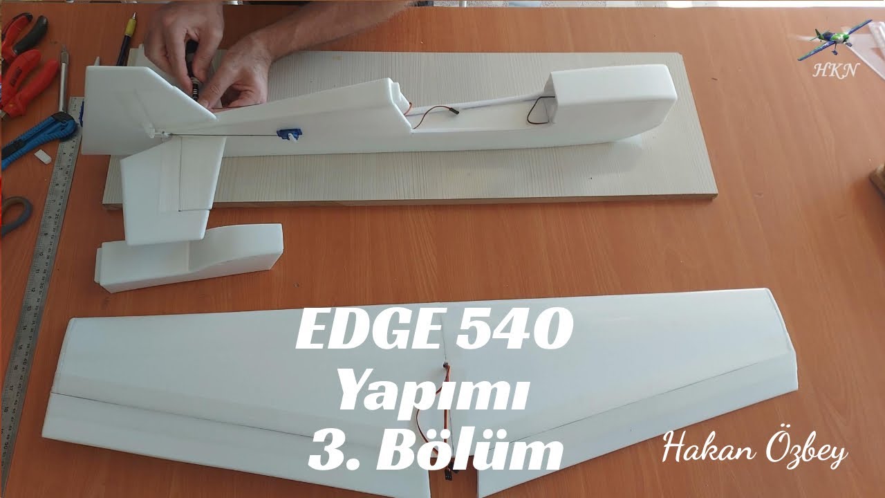 Edge 540 Build Part 3 - Edge 540 Yapımı 3. Bölüm