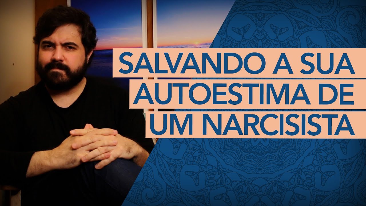 COMO PROTEGER A SUA AUTOESTIMA DE UM NARCISISTA?
