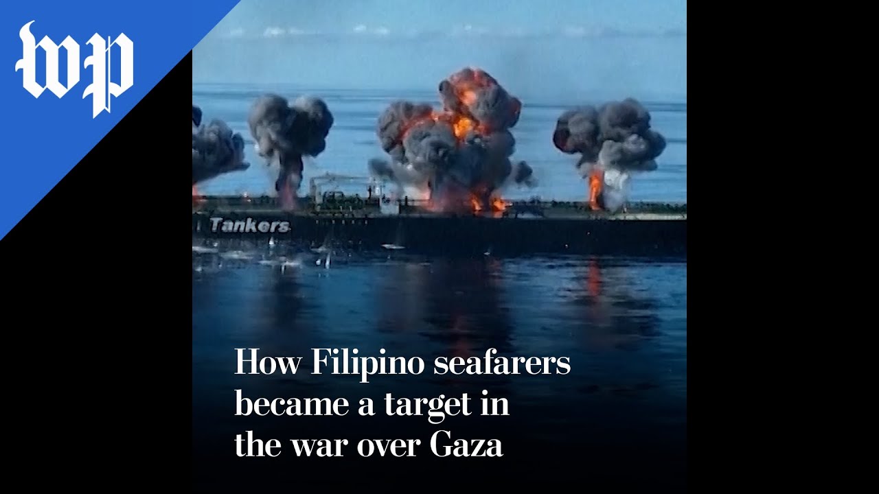 How Filipino seafarers became a target in the war over Gaza
