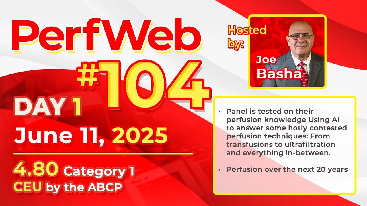 PerfWeb 104 - AI Challenges Perfusion: Transfusions, Ultrafiltration, and the Future - Day 1