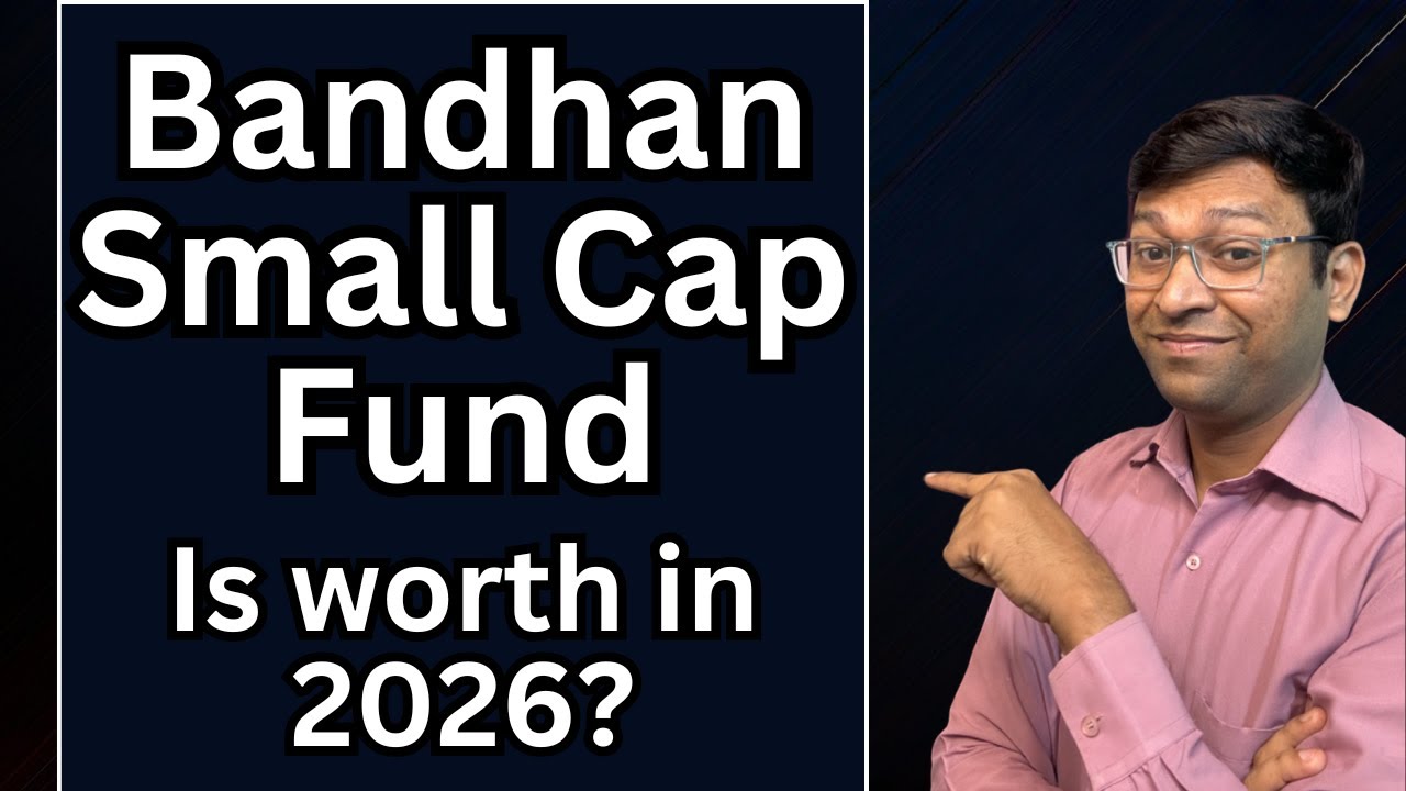 IS Bandhan Small Cap Fund Worth in 2026 ? | Bandhan Small Cap Fund Direct Growth