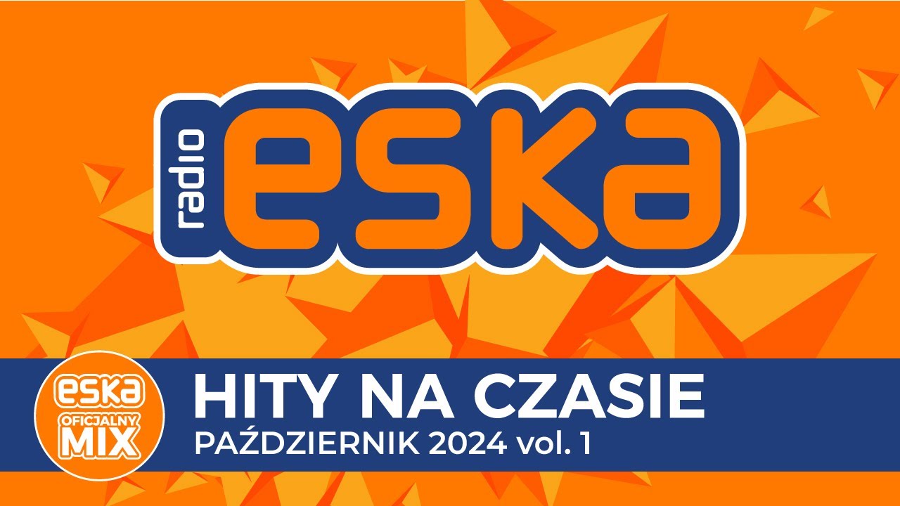 ESKA Hity na Czasie - Pażdziernik 2024 vol. 1 – oficjalny mix Radia ESKA