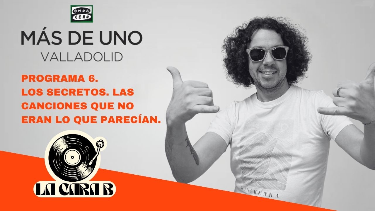 La cara B. Programa 6. Los Secretos: Las canciones que no eran lo que parecían