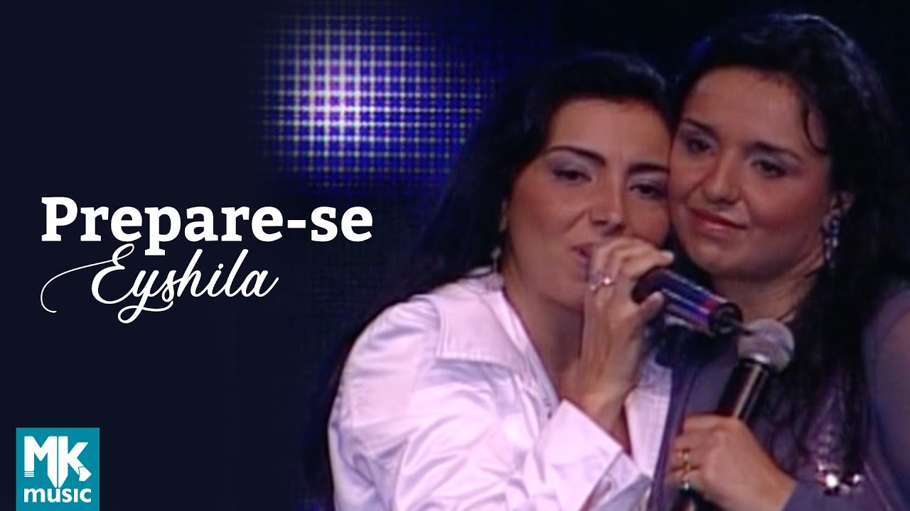 Eyshila e Liz Lanne  - Prepare-se (Ao Vivo) - DVD Até Tocar O Céu