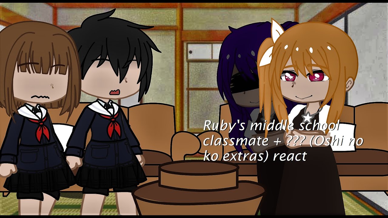 Oshi no ko Ruby's Middle school friends + ??? react (manga spoilers) || inspired by nexussol